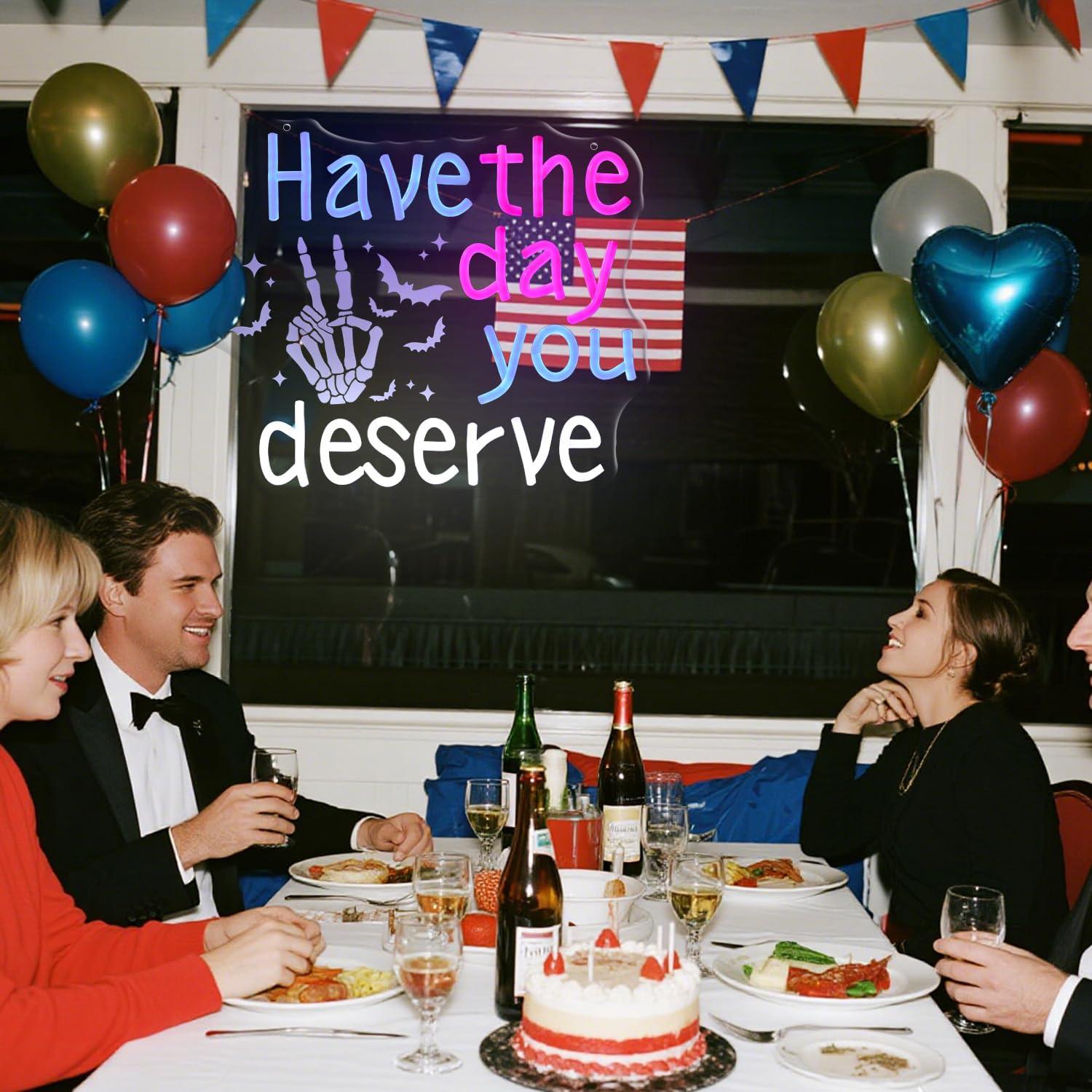 Have The Day You Deserve Neon  - Home Bar Signs incelemesi ve fiyatı