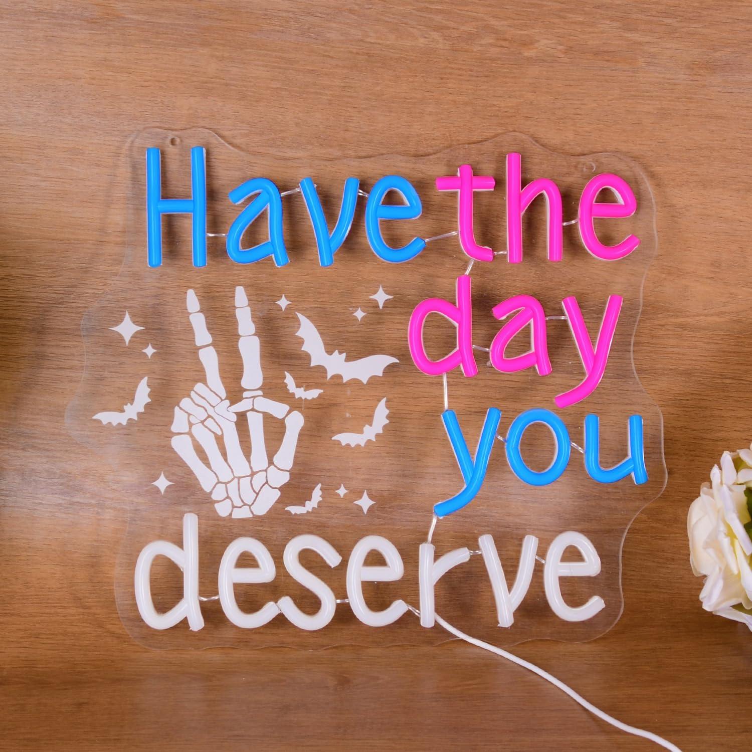 Have The Day You Deserve Neon  - Home Bar Signs incelemesi ve fiyatı